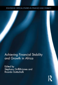 Title: Achieving Financial Stability and Growth in Africa, Author: Stephany Griffith-Jones