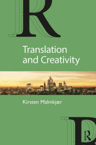 Title: Translation and Creativity, Author: Kirsten Malmkjær