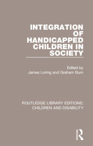 Title: Integration of Handicapped Children in Society, Author: James Loring