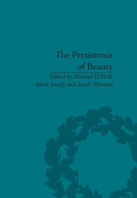 Title: The Persistence of Beauty: Victorians to Moderns, Author: Mark Sandy
