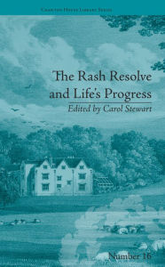 Title: The Rash Resolve and Life's Progress: by Eliza Haywood, Author: Carol Stewart