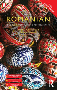 Title: Colloquial Romanian: The Complete Course for Beginners, Author: Ramona Gönczöl-Davies