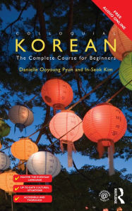 Title: Colloquial Korean: The Complete Course for Beginners, Author: Danielle Ooyoung Pyun