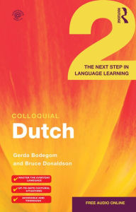 Title: Colloquial Dutch 2: The Next Step in Language Learning, Author: Gerda Bodegom