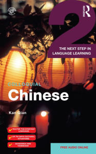 Title: Colloquial Chinese 2: The Next Step in Language Learning, Author: Kan Qian