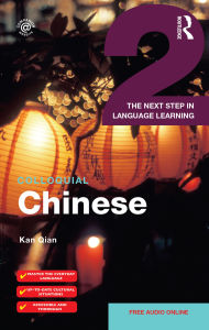 Title: Colloquial Chinese 2: The Next Step in Language Learning, Author: Kan Qian