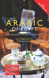 Title: Colloquial Arabic of Egypt: The Complete Course for Beginners, Author: Jane Wightwick