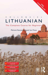 Title: Colloquial Lithuanian: The Complete Course for Beginners, Author: Meilute Ramoniere