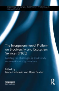 Title: The Intergovernmental Platform on Biodiversity and Ecosystem Services (IPBES): Meeting the challenge of biodiversity conservation and governance, Author: Marie Hrabanski