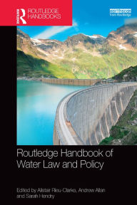 Title: Routledge Handbook of Water Law and Policy, Author: Alistair Rieu-Clarke