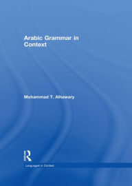 Title: Arabic Grammar in Context, Author: Mohammad Alhawary