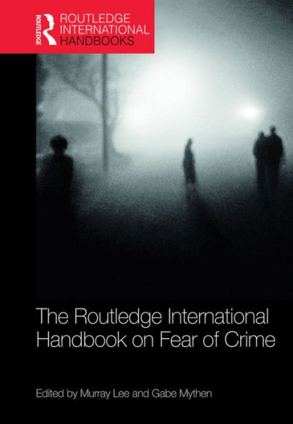 The Routledge International Handbook on Fear of Crime