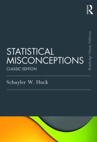 Title: Statistical Misconceptions: Classic Edition, Author: Schuyler Huck