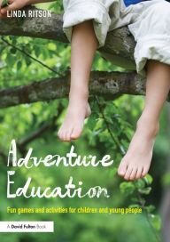 Title: Adventure Education: Fun games and activities for children and young people, Author: Linda Ritson