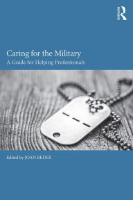 Title: Caring for the Military: A Guide for Helping Professionals, Author: Joan Beder