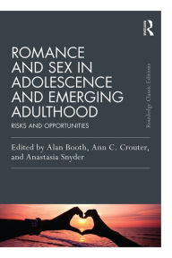 Title: Romance and Sex in Adolescence and Emerging Adulthood: Risks and Opportunities, Author: Alan Booth