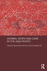 Title: Women, Work and Care in the Asia-Pacific, Author: Marian Baird