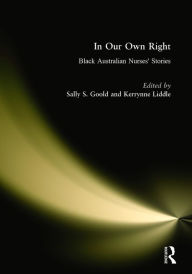 Title: In Our Own Right: Black Australian Nurses' Stories, Author: Sally Goold