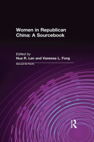 Title: Women in Republican China: A Sourcebook: A Sourcebook, Author: Hua R. Lan