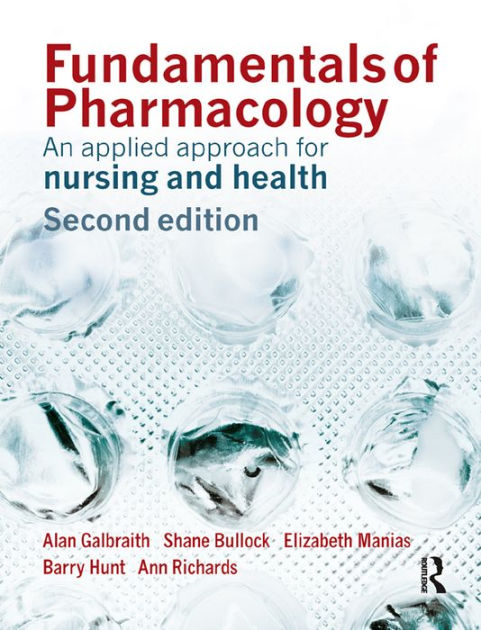 Fundamentals of Pharmacology: An Applied Approach for Nursing and ...