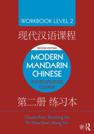 Title: Modern Mandarin Chinese: The Routledge Course Workbook Level 2, Author: Claudia Ross