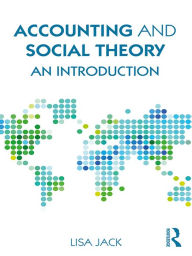 Title: Accounting and Social Theory: An introduction, Author: Lisa Jack