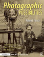 Photographic Possibilities: The Expressive Use of Concepts, Ideas, Materials, and Processes