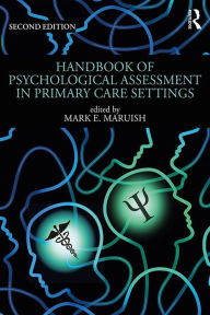 Title: Handbook of Psychological Assessment in Primary Care Settings, Author: Mark E. Maruish