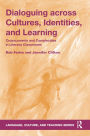 Dialoguing across Cultures, Identities, and Learning: Crosscurrents and Complexities in Literacy Classrooms