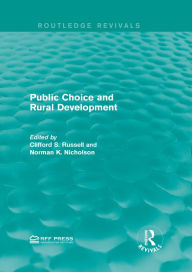 Title: Public Choice and Rural Development, Author: Clifford S. Russell