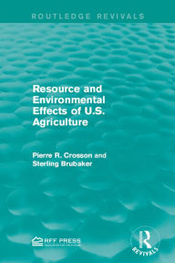 Title: Resource and Environmental Effects of U.S. Agriculture, Author: Pierre R. Crosson