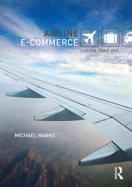 Title: Airline e-Commerce: Log on. Take off., Author: Michael Hanke