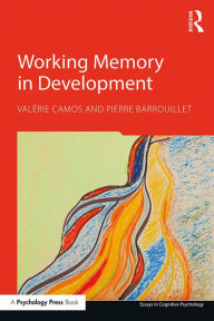 Title: Working Memory in Development, Author: Valérie Camos