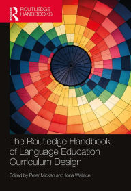 Title: The Routledge Handbook of Language Education Curriculum Design, Author: Peter Mickan