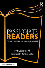 Title: Passionate Readers: The Art of Reaching and Engaging Every Child, Author: Pernille Ripp