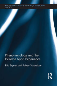 Title: Phenomenology and the Extreme Sport Experience, Author: Eric Brymer