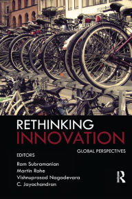 Title: Rethinking Innovation: Global Perspectives, Author: Ram Subramanian