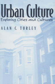 Title: Urban Culture: Exploring Cities and Cultures, Author: Alan Turley