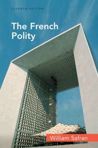 Title: The French Polity, Author: William Safran