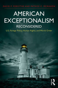 Title: American Exceptionalism Reconsidered: U.S. Foreign Policy, Human Rights, and World Order, Author: David P. Forsythe