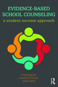 Title: Evidence-Based School Counseling: A Student Success Approach, Author: Greg Brigman