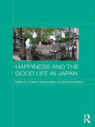 Title: Happiness and the Good Life in Japan, Author: Wolfram Manzenreiter