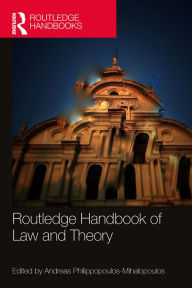 Title: Routledge Handbook of Law and Theory, Author: Andreas Philippopoulos-Mihalopoulos