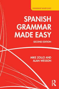 Title: Spanish Grammar Made Easy, Author: Michael Zollo