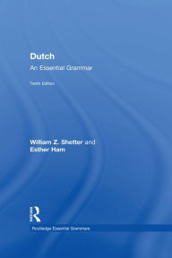 Title: Dutch: An Essential Grammar, Author: William Shetter