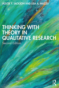 Title: Thinking with Theory in Qualitative Research, Author: Alecia Y. Jackson