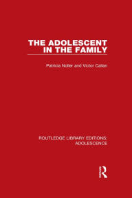 Title: The Adolescent in the Family, Author: Patricia Noller