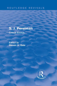 Title: S. J. Perelman: Critical Essays, Author: Steven H. Gale