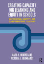 Creating Capacity for Learning and Equity in Schools: Instructional, Adaptive, and Transformational Leadership