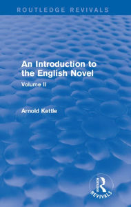 Title: An Introduction to the English Novel: Volume II, Author: Arnold Kettle